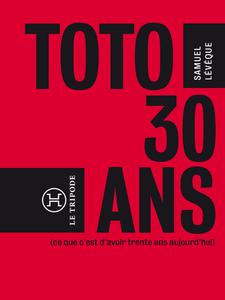 Toto, 30 ans